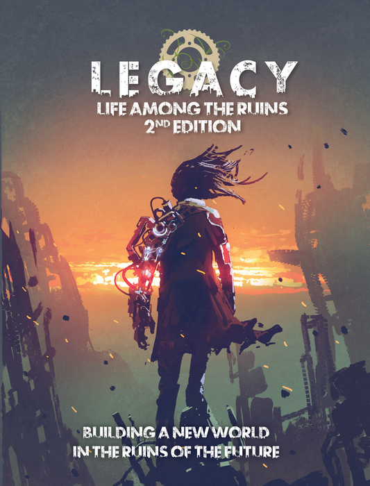 Legacy: Life Among the Ruins 2nd Edition